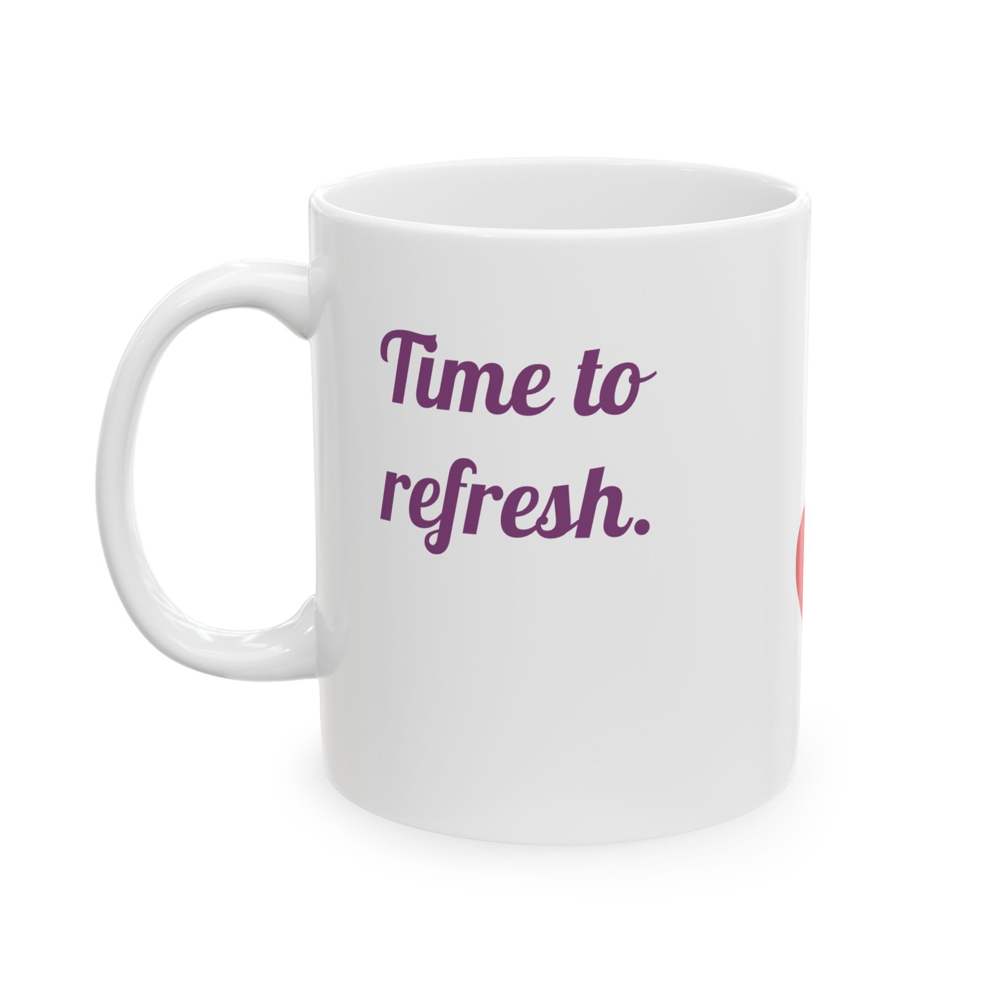 Catch Glow- 'Time to Refresh'  — Ceramic Mug Heart Design Inspirational Coffee Cup, 11oz