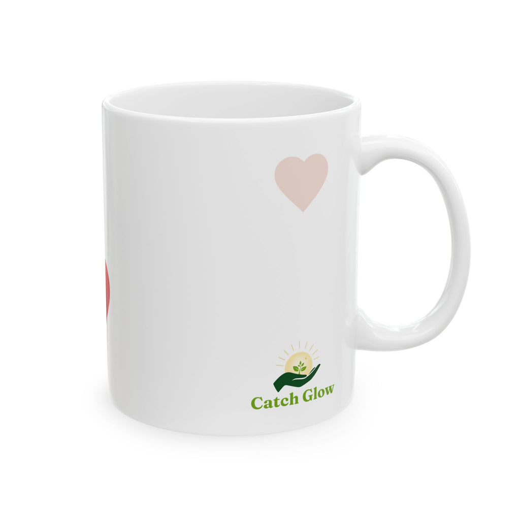 Catch Glow- 'Time to Refresh'  — Ceramic Mug Heart Design Inspirational Coffee Cup, 11oz