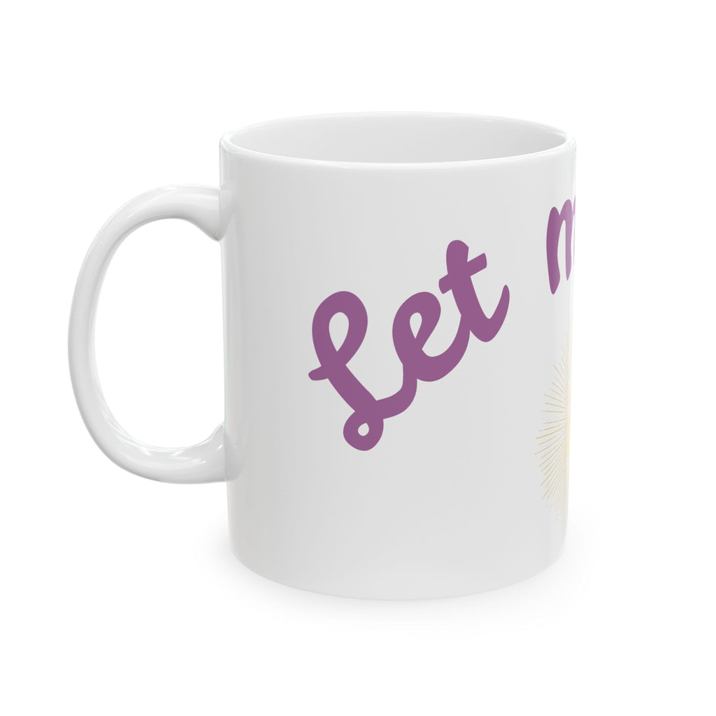 Catch Glow- "Let Me Fly" Inspirational Ceramic Mug - Floral Glow Coffee Cup (11oz)