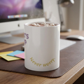 Catch Glow- "What's Next? " & "Never Worry" Ceramic Mug — Positive Message Coffee Mug,11oz