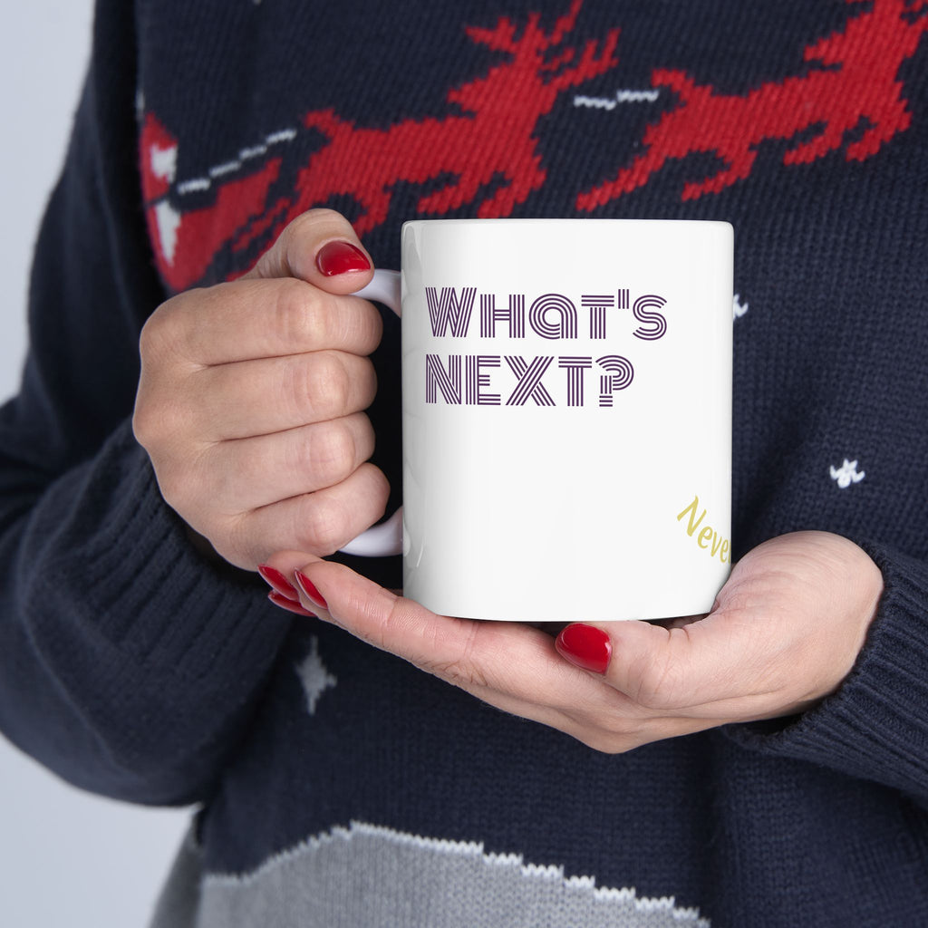Catch Glow- "What's Next? " & "Never Worry" Ceramic Mug — Positive Message Coffee Mug,11oz