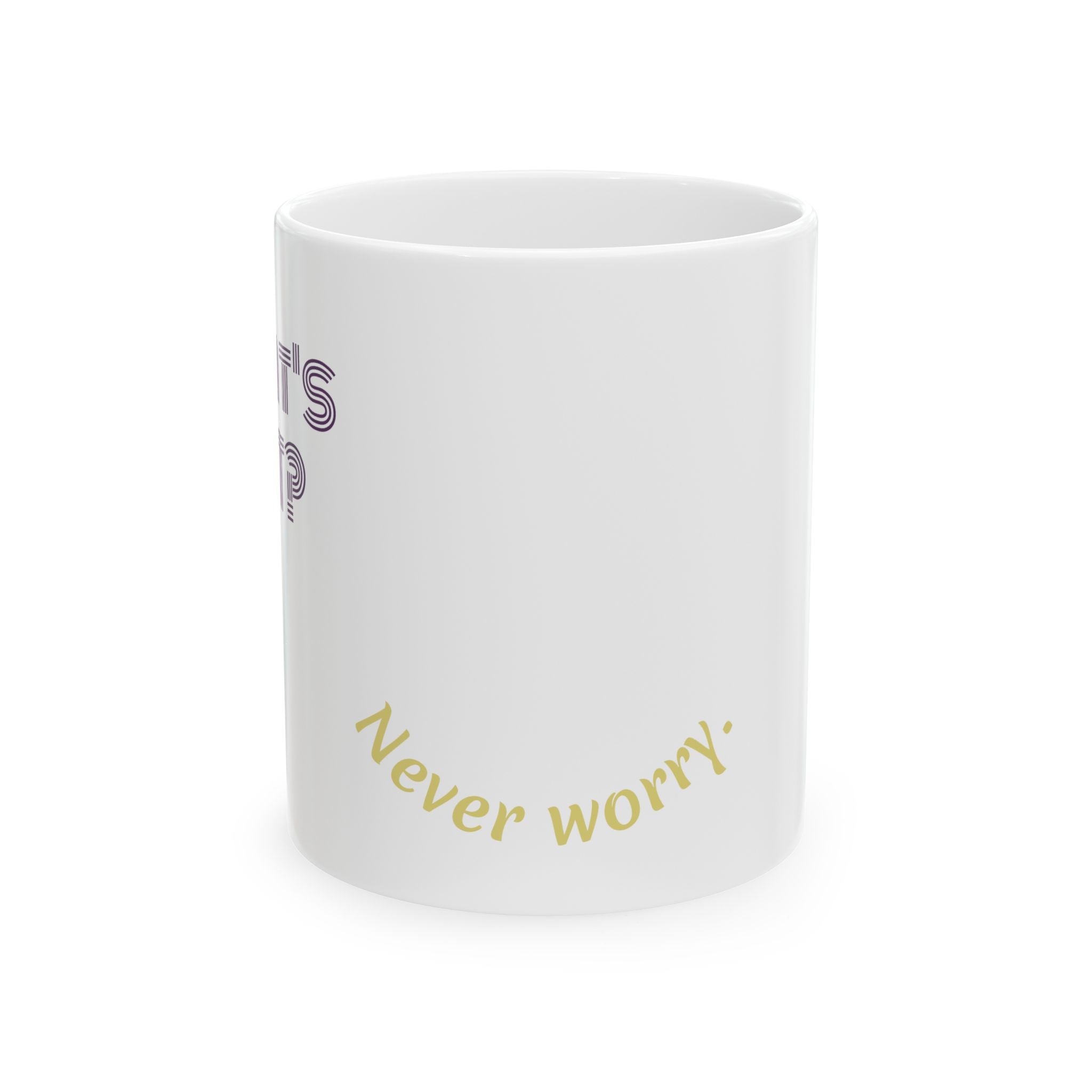Catch Glow- "What's Next? " & "Never Worry" Ceramic Mug — Positive Message Coffee Mug,11oz